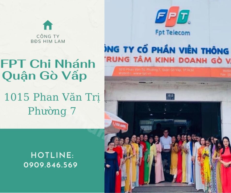 Địa chỉ FPT Quận Gò Vấp ở số nhà 1015 Phan Văn Trị, Phường 7.