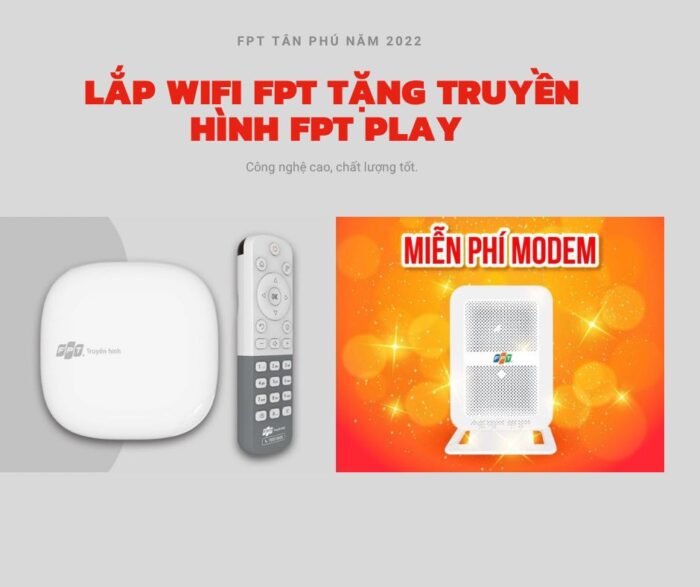 Lắp wifi FPT Quận Tân Phú tặng ngay tài khoản FPT Play Vip.