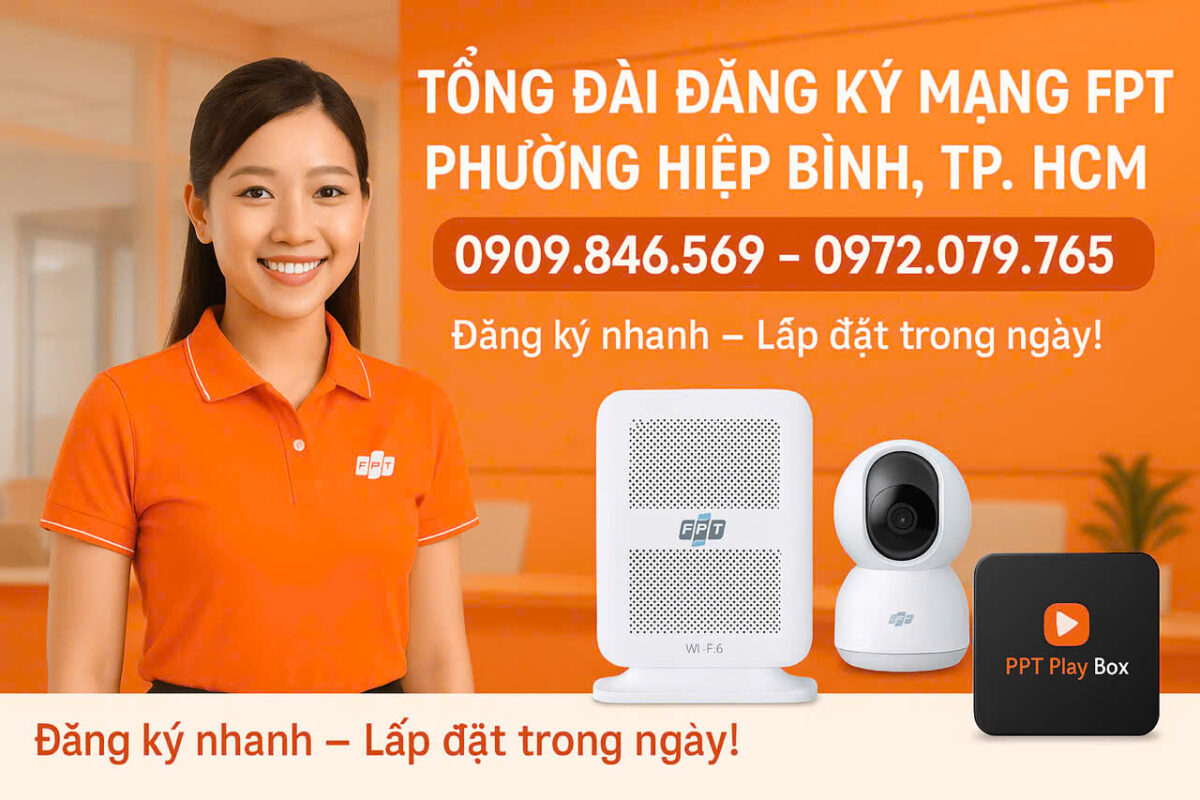 Tổng đài lắp mạng FPT Phường Hiệp Bình kính chào quý khách.
